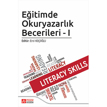 Pegem Akademi Yayıncılık Eğitimde Okuryazarlık Becerileri - I - Hilmi Demirkaya