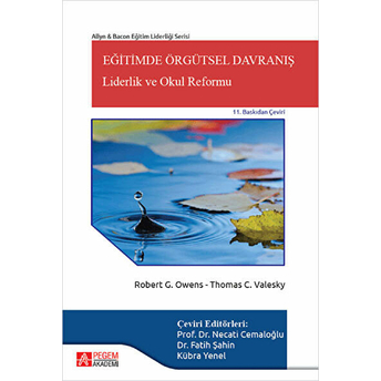 Pegem Akademi Yayıncılık Eğitimde Örgütsel Davranış: Liderlik Ve Okul Reformu - Robert G. Owens - Thomas C. Valesky