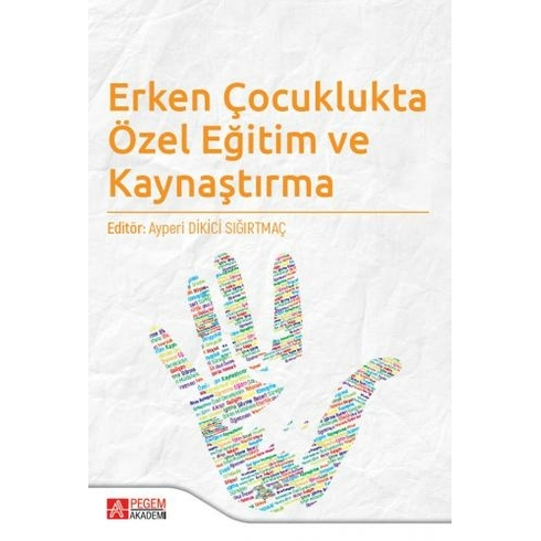 Pegem Akademi Yayıncılık Erken Çocuklukta Özel Eğitim Ve Kaynaştırma - Ayperi Dikici Sığırtmaç