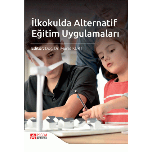 Pegem Akademi Yayıncılık Ilkokulda Alternatif Eğitim Uygulamaları -  Muhammet Yılmaz - M. Akif Haşıloğlu