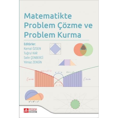 Pegem Akademi Yayıncılık Matematikte Problem Çözme Ve Problem Kurma