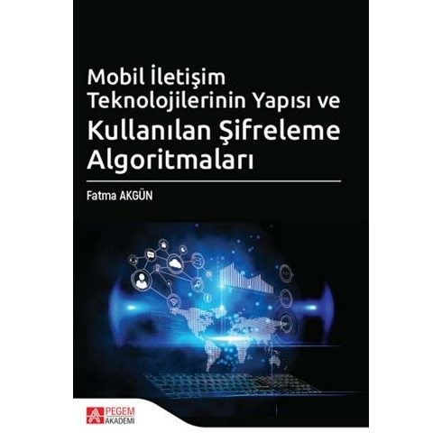 Pegem Akademi Yayıncılık Mobil Iletişim Teknolojilerinin Yapısı Ve Kullanılan Şifreleme Al