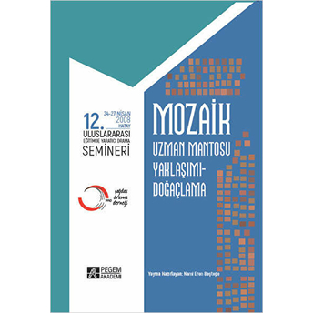 Pegem Akademi Yayıncılık Mozaik 12. Uluslararası Yaratıcı Drama Semineri (24-27 Nisan 2008 Hatay)