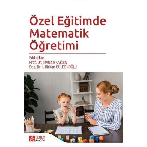 Pegem Akademi Yayıncılık Özel Eğitimde Matematik Öğretimi