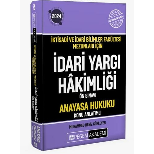 Pegem Yayınları 2024 Iktisadi Ve Idari Bilimler Fakültesi Mezunları Için Idari Yargı Hakimliği Ön Sınavı Anayasa Hukuku Konu Anlatımlı Komisyon