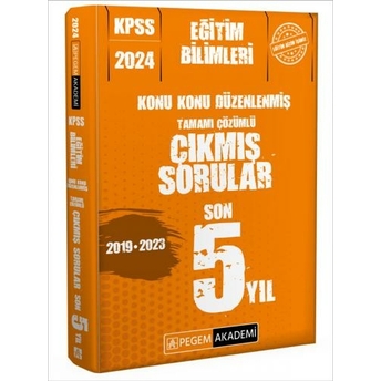 ​Pegem Yayınları 2024 Kpss Eğitim Bilimleri Konu Konu Düzenlenmiş Tamamı Çözümlü Çıkmış Sorular Son 5 Sınav Komisyon