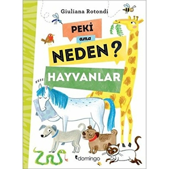 Peki Ama Neden? - Hayvanlar Giuliana Rotondi