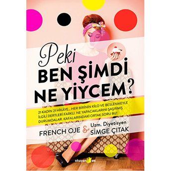 Peki Ben Şimdi Ne Yiycem? Simge Çıtak