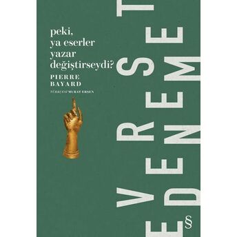 Peki, Ya Eserler Yazar Değiştirseydi? Pierre Bayard