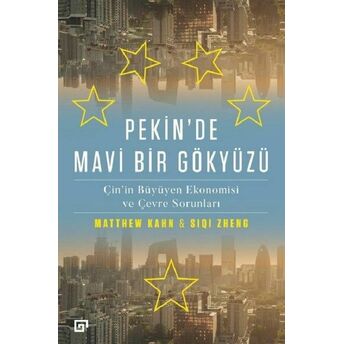 Pekin'de Mavi Bir Gökyüzü - Çin'in Büyüyen Ekonomisi Ve Çevre Sorunları Burcu Uğuz