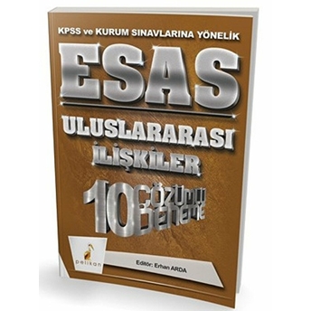 Pelikan 2018 Kpss Ve Kurum Sınavlarına Yönelik Esas Uluslararası Ilişkiler 10 Çözümlü Deneme Erhan Arda