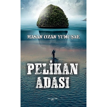 Pelikan Adası - Hasan Ozan Yumuşak