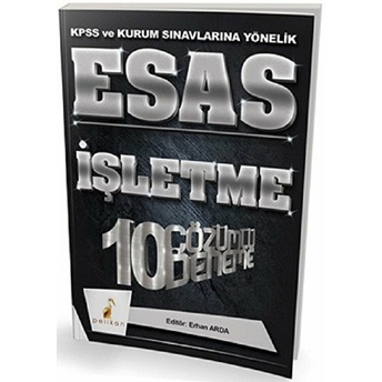 Pelikan Esas Işletme 10 Çözümlü Deneme Kpss Ve Kurum Sınavlarına Yönelik 2018 Erhan Arda