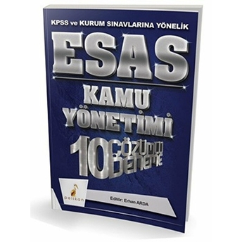 Pelikan Esas Kamu Yönetimi 10 Çözümlü Deneme Kpss Ve Kurum Sınavlarına Yönelik Erhan Arda