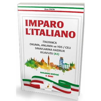 Pelikan Imparo Litaliano - Italyanca Okuma Anlama Ve Yds Celı Sınavlarına Hazırlık Kılavuzu A1(Yeni) Okan Ergin