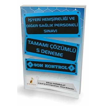 Pelikan Işyeri Hemşireliği Ve Diğer Sağlık Personeli Sınavı Tamamı Çözümlü 5 Deneme (Eski Baskı) Adnan Karabulut