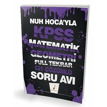 Pelikan Nuh Hocay'la Kpss Matematik Geometri Full Tekrar 131 Çözümlü Soru Avı (Yeni) Nuh Hellagün