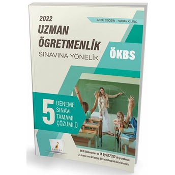 Pelikan Ökbs Uzman Öğretmenlik Sınavına Yönelik Tamamı Çözümlü 5 Deneme Sınavı Arzu Seçgin, Nuray Kılınç