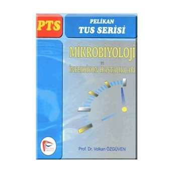 Pelikan Tus Serisi - Mikrobiyoloji Ve Infeksiyon Hastalıkları Volkan Özçelik