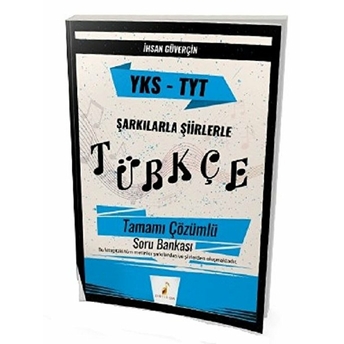 Pelikan Yks Tyt Şarkılarla Şiirlerle Türkçe Tamamı Çözümlü Soru Bankası (Yeni) Ihsan Güverçin