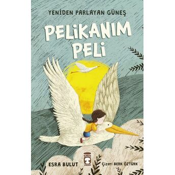 Pelikanım Peli - Yeniden Parlayan Güneş Esra Bulut