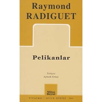 Pelikanlar Raymond Radiguet