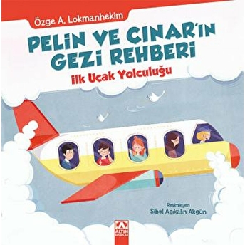 Pelin Ve Çınar'ın Gezi Rehberi - Ilk Uçak Yolculuğu Özge A. Lokmanhekim