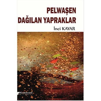 Pelwaşen Dağılan Yapraklar Inci Kayar