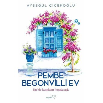 Pembe Begonvilli Ev Ayşegül Çiçekoğlu