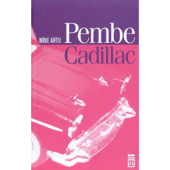 Pembe Cadillac Mine Artu