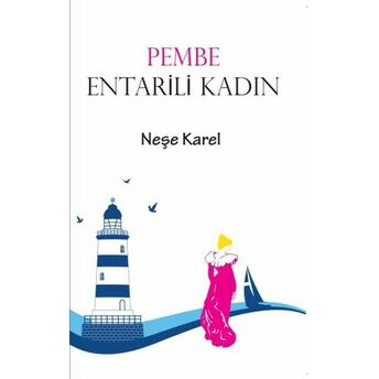 Pembe Entarili Kadın Neşe Karel