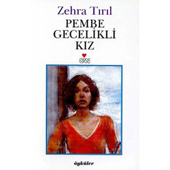 Pembe Gecelikli Kız Zehra Tırıl