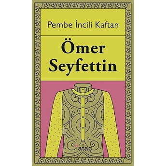 Pembe Incili Kaftan Ömer Seyfettin