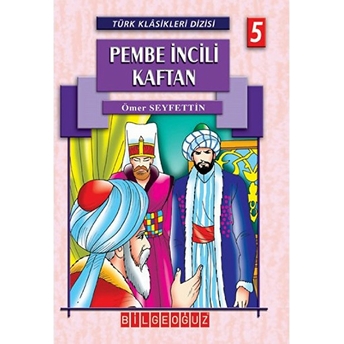 Pembe Incili Kaftan / Türk Klasikleri Dizisi 5 Ömer Seyfettin