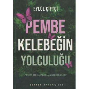 Pembe Kelebeğin Yolculuğu Eylül Çiftçi