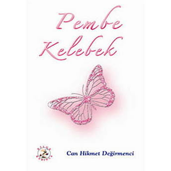 Pembe Kelebek Can Hikmet Değirmenci