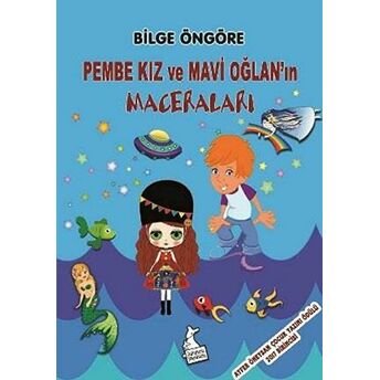 Pembe Kız Ve Mavi Oğlan'In Maceraları Bilge Öngöre