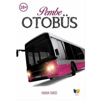 Pembe Otobüs Hakan Yakıcı