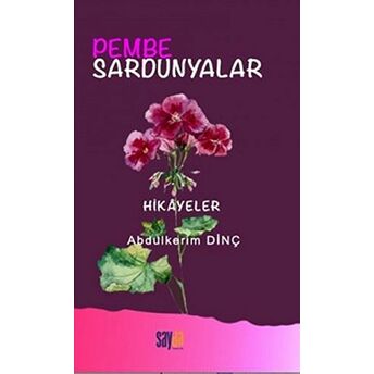 Pembe Sardunyalar - Abdülkerim Dinç