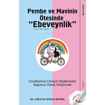 Pembe Ve Mavinin Ötesinde Ebeveynlik Christia Spears Brown