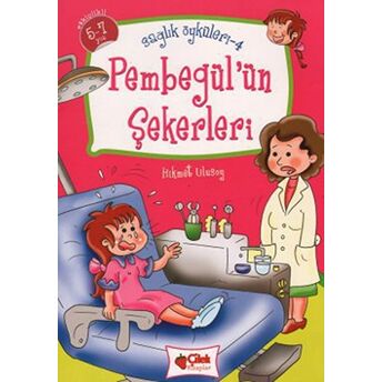 Pembegül’ün Şekerleri - Sağlık Öyküleri 4 Hikmet Ulusoy