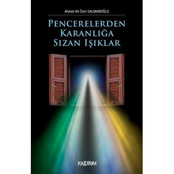 Pencerelerden Karanlığa Sızan Işıklar Ahmet Ali Özer Salmanoğlu