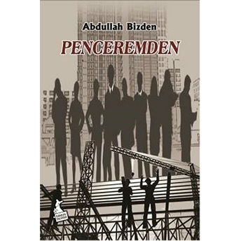 Penceremden Abdullah Bizden