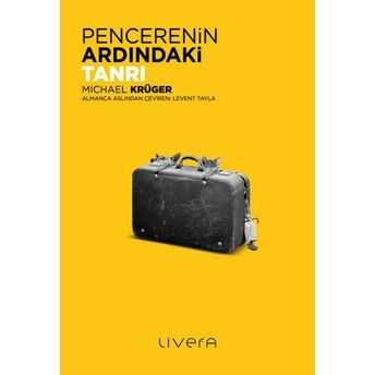 Pencerenin Ardındaki Tanrı Michael Krüger