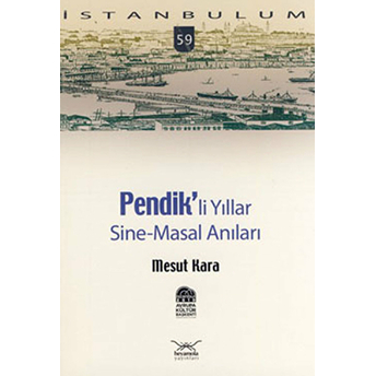 Pendikli Yıllar, Sine-Masal Anılar-Mesut Kara