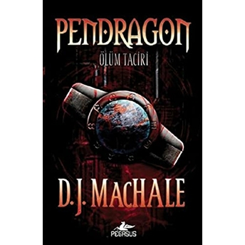 Pendragon 1 - Ölüm Taciri D. J. Machale