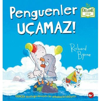 Penguenler Uçamaz! - Organik Kitaplar Richard Byrne