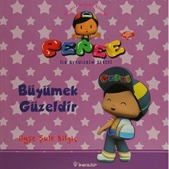 Pepee - Büyümek Güzeldir Ayşe Şule Bilgiç