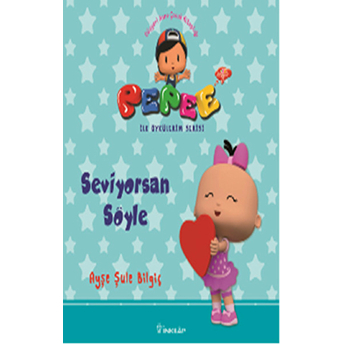 Pepee Ile Öyküler Serisi - Seviyorsan Söyle Ayşe Şule Bilgiç