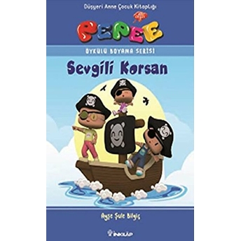 Pepee - Sevgili Korsan Ayşe Şule Bilgiç